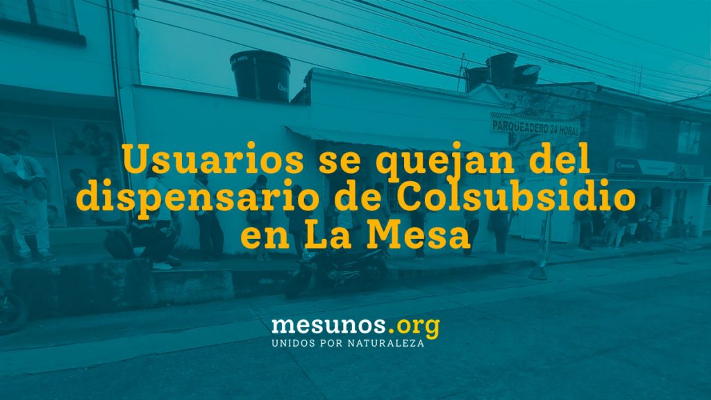 Usuarios se quejan del dispensario de Colsubsidio en La Mesa