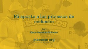 Mi aporte a los procesos de inclusión